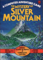 book cover of The Mystery of Silver Mountain (A Computer Adventure Game) by Chris Oxlade
