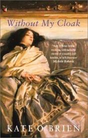 book cover of Without My Cloak by Kate O'Brien