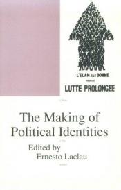book cover of The making of political identities by Ernesto Laclau