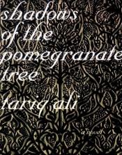 book cover of Shadows of the pomegranate tree by Tariq Ali