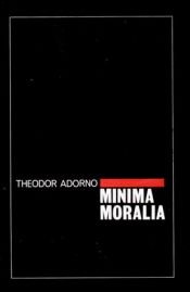 book cover of Minima Moralia by Theodor Adorno