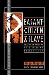 book cover of Peasant-citizen and slave by Ellen Meiksins Wood