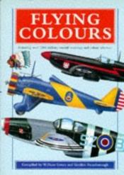 book cover of Flying Colors: Military Aircraft Markings and Camouflage Schemes from World War I to Present Day - Aircraft Specials series (6031) by William Green