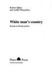book cover of White Man's Country by Robert Miles