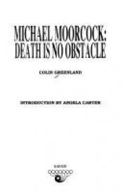 book cover of Michael Moorcock: Death Is No Obstacle by Michael Moorcock