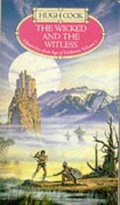 book cover of The Wicked and the Witless by Hugh Cook