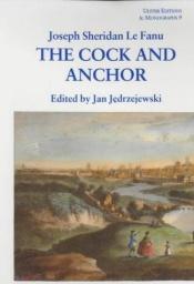 book cover of The Cock and Anchor: Being a Chronicle of Old Dublin City by Sheridan Le Fanu