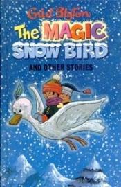 book cover of The Magic Snow Bird and Other Stories by Enid Blyton