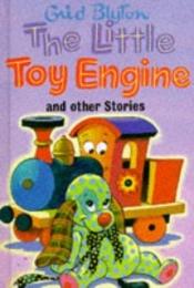 book cover of The little toy engine and other stories by איניד בלייטון