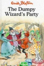 book cover of The Dumpy Wizard's Party (Carousel Series I) by Enid Blyton