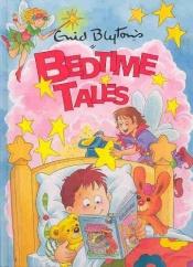book cover of Enid Blyton's Bedtime Tales by Enid Blyton