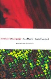 book cover of A Disease of Language: Signed & Numbered Edition by Alan Moore