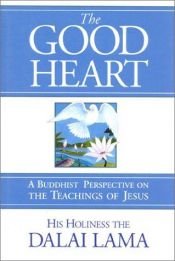 book cover of The Good Heart: A Buddhist Perspective on the Teachings of Jesus by Dalai Lama