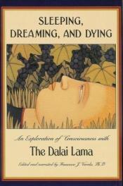 book cover of Sleeping, dreaming, and dying : an exploration of consciousness with the Dalai Lama ; foreword by H.H. the Fourteenth Da by ダライ・ラマ