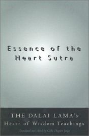 book cover of Essence of the Heart Sutra: The Dalai Lama's Heart of Wisdom Teachings by 달라이 라마