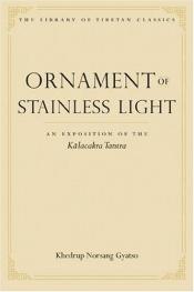book cover of Ornament of stainless light : an exposition of the kālacakra tantra by Mkhas-grub Nor-bzaçn-rgya-mtsho
