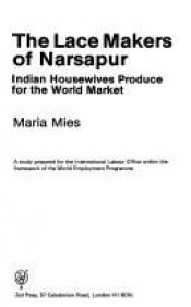 book cover of Lace Makers of Narsapur: Indian Housewives in the World Market (Women in the Third World) by Maria Mies