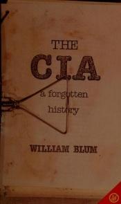 book cover of The CIA: A Forgotten History : Us Global Interventions Since World War 2 by William Blum