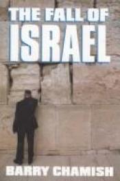 book cover of The fall of Israel by Barry Chamish