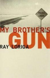 book cover of My brother's gun by Ray Loriga