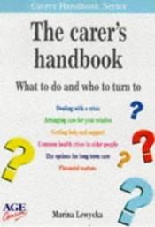 book cover of The Carers Handbook: What to Do and Who to Turn to (Carers Handbook) by Marina Lewycka