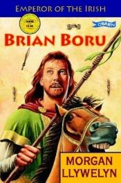book cover of Brian Boru: Emperor of the Irish (Celtic World of Morgan Llywelyn) by Morgan Llywelyn