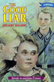 book cover of The Good Liar by Gregory Maguire