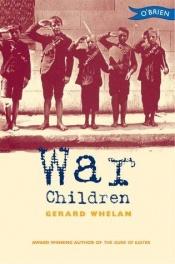 book cover of War Children by Gerard Whelan