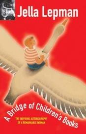 book cover of A bridge of children's books by Jella Lepman