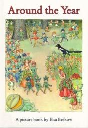 book cover of Around the year : a picture book by Elsa Beskow