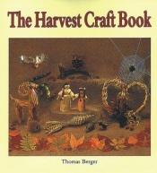 book cover of The Harvest Craft Book by Thomas Berger