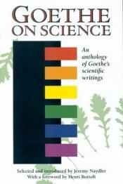 book cover of Goethe on science : a selection of Goethe's writings by Johann Wolfgang von Goethe