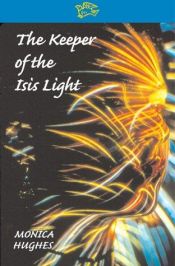 book cover of The Keeper of the Isis Light by Monica Hughes