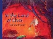 book cover of In the Land of Elves by Daniela Drescher