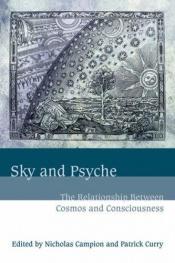 book cover of Sky And Psyche: The Relationship Between Cosmos And Consciousness by Nicholas Campion