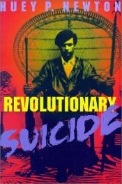 book cover of Revolutionary Suicide by Huey P. Newton