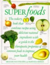 book cover of Superfoods by Michael Straten