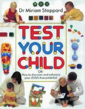 book cover of Teach Your Child: How to Discover and Enhance Your Child's Potential (DK Dr Miriam Stoppard) by Miriam Stoppard
