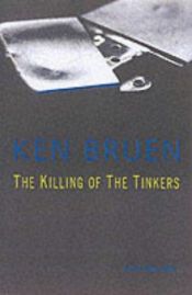 book cover of The Killing of the Tinkers by Ken Bruen