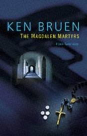 book cover of The Magdalen Martyrs: A Novel (Jack Taylor Series No. 3) by Ken Bruen