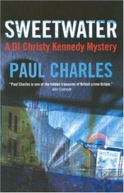 book cover of Sweetwater: A DI Christy Kennedy Mystery by Paul Charles