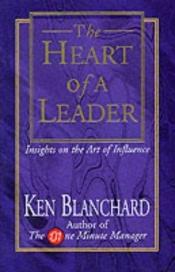 book cover of Heart of a Leader by Kenneth Blanchard