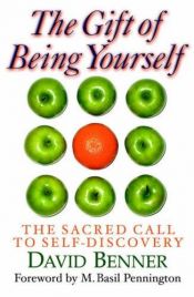 book cover of The gift of being yourself : the sacred call to self-discovery by David G Benner