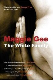 book cover of The White family by Maggie Gee
