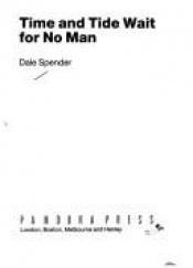 book cover of Time and tide wait for no man by Dale Spender