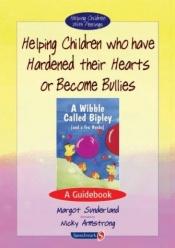 book cover of Helping Children Who Have Hardened Their Hearts Or Become Bu (Helping Children with Feelings) by Margot Sunderland