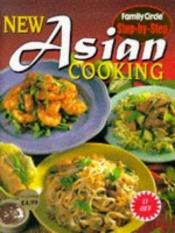 book cover of Step-by-step: New Asian Cooking ("Family Circle" Step-by-step Cookery Collection) by Family Circle