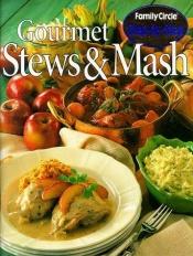 book cover of Gourmet Stews by Family Circle