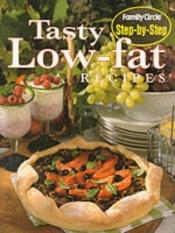 book cover of Step-by-step: Tasty Low-fat Recipes (Step-by-step) by Family Circle