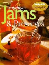 book cover of Homemade Jams and Preserves ("Family Circle" Step-by-step) by Family Circle
